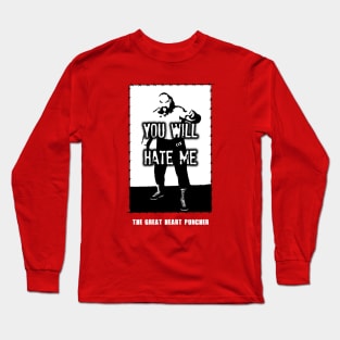 Ox Baker - You Will Hate Me Long Sleeve T-Shirt